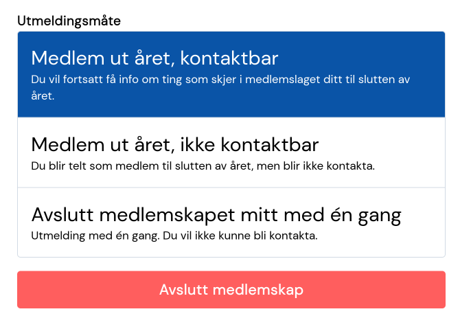 Flyt for utmelding: Valg av utmeldingsmåte med alternativene medlem ut året, kontaktbar; Medlem ut året, ikke kontaktbar; Avslutt medlemskapet mitt med én gang.